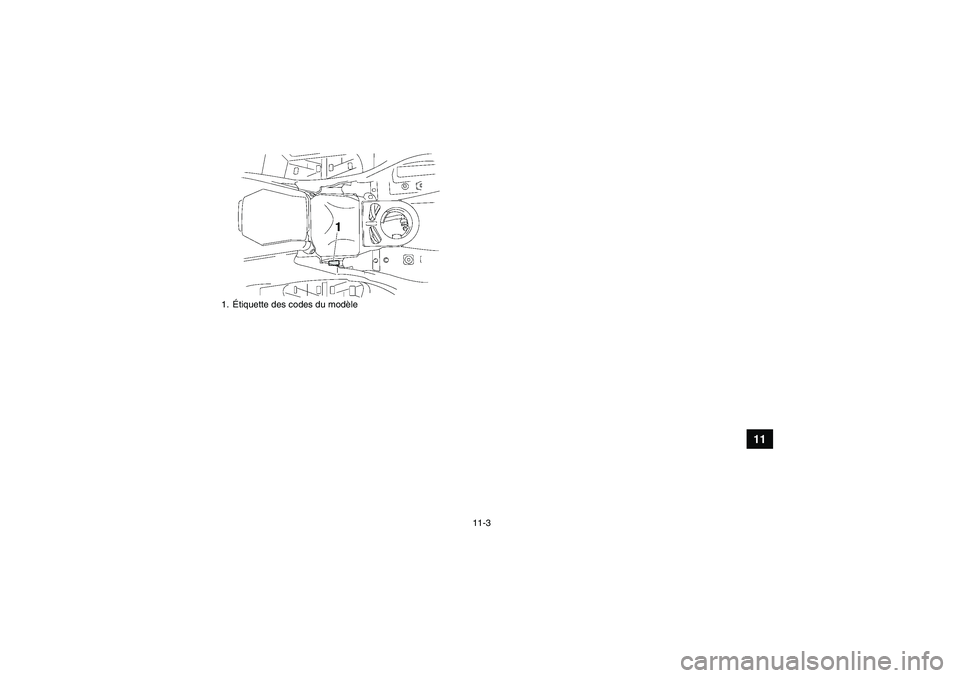 YAMAHA GRIZZLY 700 2009  Notices Demploi (in French) 11-3
11
1.Étiquette des codes du modèleU43P60F0.book  Page 3  Tuesday, May 20, 2008  5:21 PM 