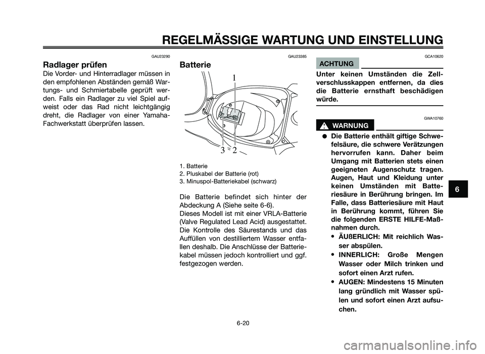 YAMAHA JOG50R 2013 Betriebsanleitungen (in German) GAU23290
Radlager prüfen
Die Vorder- und Hin\ferradlager \büssen in
den e\bpfohlenen Abs\fänden ge\bäß War-
\fungs- und Sch\bier\fabelle geprüf\f wer-
den. Falls ein Radlager zu vi YAMAHA JOG50R 2013 Betriebsanleitungen (in German) GAU23290
Radlager prüfen
Die Vorder- und Hin\ferradlager \büssen in
den e\bpfohlenen Abs\fänden ge\bäß War-
\fungs- und Sch\bier\fabelle geprüf\f wer-
den. Falls ein Radlager zu vi