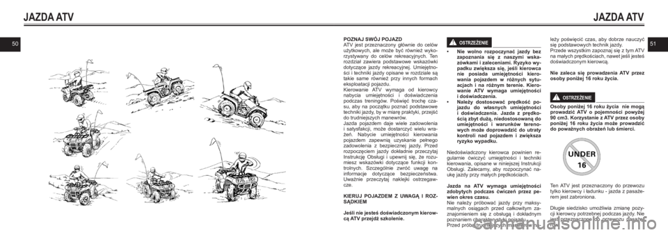 YAMAHA KODIAK 450 2021 Instrukcja obsługi (in Polish) 5051POZNAJ SWÓJ POJAZDATV jest przeznaczony głównie do celów użytkowych, ale może być również wyko-rzystywany do celów rekreacyjnych. Ten rozdział zawiera podstawowe wskaz YAMAHA KODIAK 450 2021 Instrukcja obsługi (in Polish) 5051POZNAJ SWÓJ POJAZDATV jest przeznaczony głównie do celów użytkowych, ale może być również wyko-rzystywany do celów rekreacyjnych. Ten rozdział zawiera podstawowe wskaz