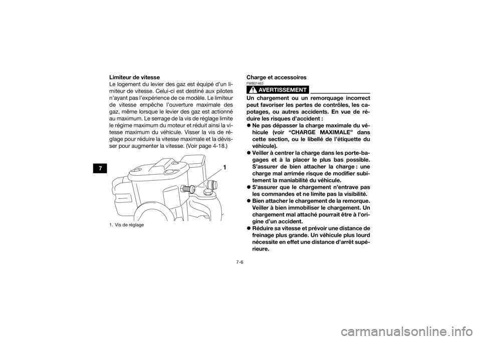 YAMAHA KODIAK 700 2017 Notices Demploi (in French) 7-6
7Limiteur de vitesse
Le logement du levier des gaz est équipé d’un li-
miteur de vitesse. Celui-ci est destiné aux pilotes
n’ayant pas l’expérience de ce modèle. Le limiteur
de vitesse YAMAHA KODIAK 700 2017 Notices Demploi (in French) 7-6
7Limiteur de vitesse
Le logement du levier des gaz est équipé d’un li-
miteur de vitesse. Celui-ci est destiné aux pilotes
n’ayant pas l’expérience de ce modèle. Le limiteur
de vitesse