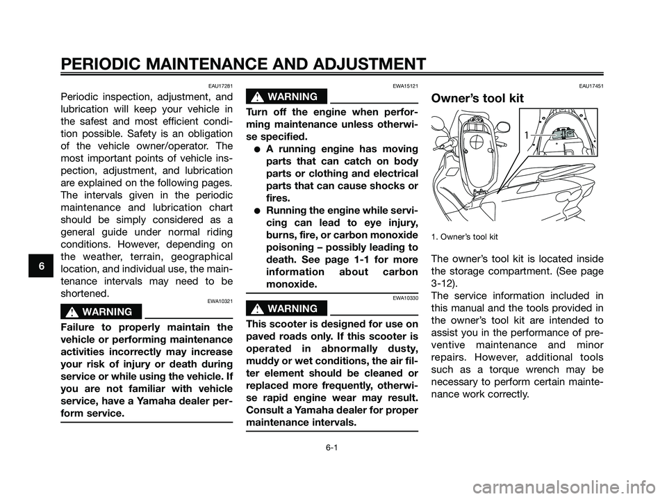 YAMAHA MAJESTY 125 2009 Owners Guide EAU17281
Periodic inspection, adjustment, and
lubrication will keep your vehicle in
the safest and most efficient condi-
tion possible. Safety is an obligation
of the vehicle owner/operator. The
most YAMAHA MAJESTY 125 2009 Owners Guide EAU17281
Periodic inspection, adjustment, and
lubrication will keep your vehicle in
the safest and most efficient condi-
tion possible. Safety is an obligation
of the vehicle owner/operator. The
most
