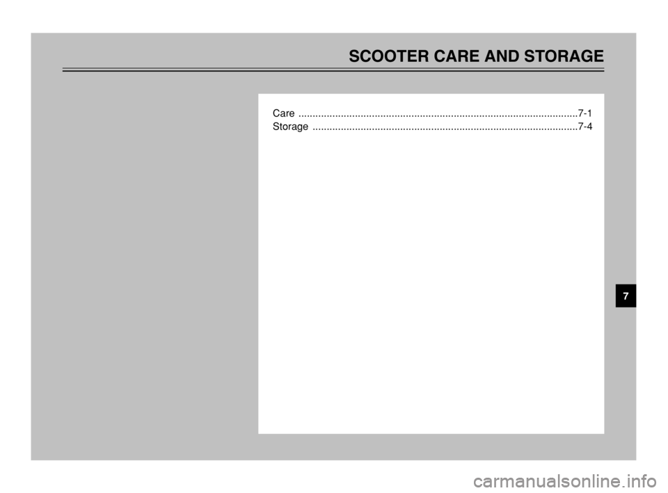YAMAHA MAJESTY 250 2003 Owners Manual SCOOTER CARE AND STORAGE
Care ...................................................................................................7-1
Storage ........................................................... YAMAHA MAJESTY 250 2003 Owners Manual SCOOTER CARE AND STORAGE
Care ...................................................................................................7-1
Storage ...........................................................