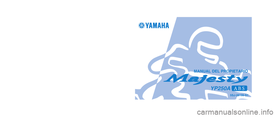 YAMAHA MAJESTY 250 2003 Manuale de Empleo (in Spanish) MANUAL DEL PROPIETARIO
5SJ-28199-S1
YP250A
IMPRESO EN PAPEL RECICLADOPRINTED IN JAPAN
2002·8–0.1×1
YAMAHA MOTOR CO., LTD.
!(S) YAMAHA MAJESTY 250 2003 Manuale de Empleo (in Spanish) MANUAL DEL PROPIETARIO
5SJ-28199-S1
YP250A
IMPRESO EN PAPEL RECICLADOPRINTED IN JAPAN
2002·8–0.1×1
YAMAHA MOTOR CO., LTD.
!(S)