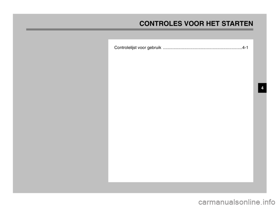 YAMAHA MAJESTY 250 2003 Instructieboekje (in Dutch) CONTROLES VOOR HET STARTEN
Controlelijst voor gebruik ...................................................................4-1
4
5SJ-28199-D1 12/11/02 10:33 AM Page 39 YAMAHA MAJESTY 250 2003 Instructieboekje (in Dutch) CONTROLES VOOR HET STARTEN
Controlelijst voor gebruik ...................................................................4-1
4
5SJ-28199-D1 12/11/02 10:33 AM Page 39
