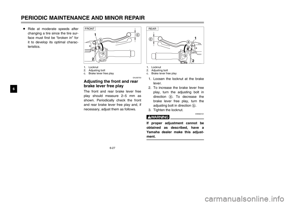 YAMAHA MAJESTY 250 2002 Manual PDF EAU00703
Adjusting the front and rear
brake lever free playFront and rear brake lever free play, adjustingThe front and rear brake lever free
play should measure 2–5 mm as
shown. Periodically check YAMAHA MAJESTY 250 2002 Manual PDF EAU00703
Adjusting the front and rear
brake lever free playFront and rear brake lever free play, adjustingThe front and rear brake lever free
play should measure 2–5 mm as
shown. Periodically check