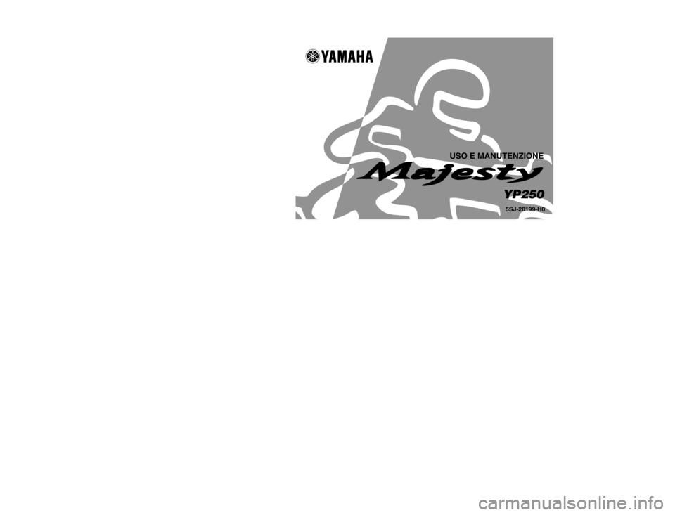 YAMAHA MAJESTY 250 2002 Manuale duso (in Italian) STAMPATO SU CARTA RICICLATAPRINTED IN JAPAN
2002·1–3.4×1(H)
!
USO E MANUTENZIONE
5SJ-28199-H0YP250
YAMAHA MOTOR CO., LTD. YAMAHA MAJESTY 250 2002 Manuale duso (in Italian) STAMPATO SU CARTA RICICLATAPRINTED IN JAPAN
2002·1–3.4×1(H)
!
USO E MANUTENZIONE
5SJ-28199-H0YP250
YAMAHA MOTOR CO., LTD.