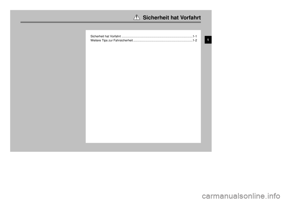 YAMAHA MAJESTY 250 2001  Betriebsanleitungen (in German) Sicherheit hat Vorfahrt
Sicherheit hat Vorfahrt....................................................................................1-1
Weitere Tips zur Fahrsicherheit..................................