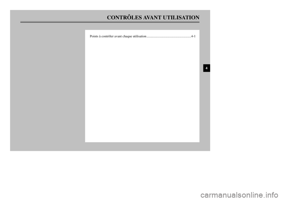 YAMAHA MAJESTY 250 2000  Notices Demploi (in French) CONTRïLES AVANT UTILISATION
Points ˆ contr™ler avant chaque utilisation.....................................................4-1
4
5GM-9-F1(ABS nashi/french)  9/27/00 2:19 PM  Page 33 