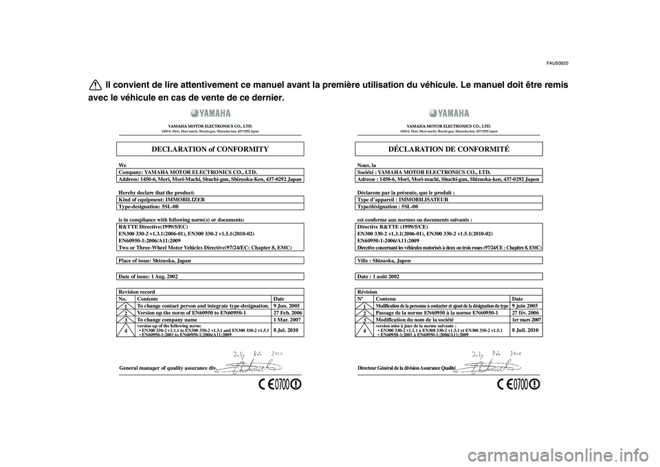 YAMAHA MAJESTY 400 2011  Notices Demploi (in French)  
FAU50920 
Il convient de lire attentivement ce manuel avant la première utilisation du véhicule. Le manuel doit être remis
avec le véhicule en cas de vente de ce dernier.
General manager of qual