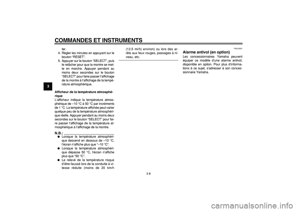 YAMAHA MAJESTY 400 2006 Notices Demploi (in French)
COMMANDES ET INSTRUMENTS
3-8
1
2
3
4
5
6
7
8
9
ter.
4. Régler les minutes en appuyant sur le
bouton “RESET”.
5. Appuyer sur le bouton “SELECT”, puis
le relâcher pour que la montre se m YAMAHA MAJESTY 400 2006 Notices Demploi (in French)
COMMANDES ET INSTRUMENTS
3-8
1
2
3
4
5
6
7
8
9
ter.
4. Régler les minutes en appuyant sur le
bouton “RESET”.
5. Appuyer sur le bouton “SELECT”, puis
le relâcher pour que la montre se m