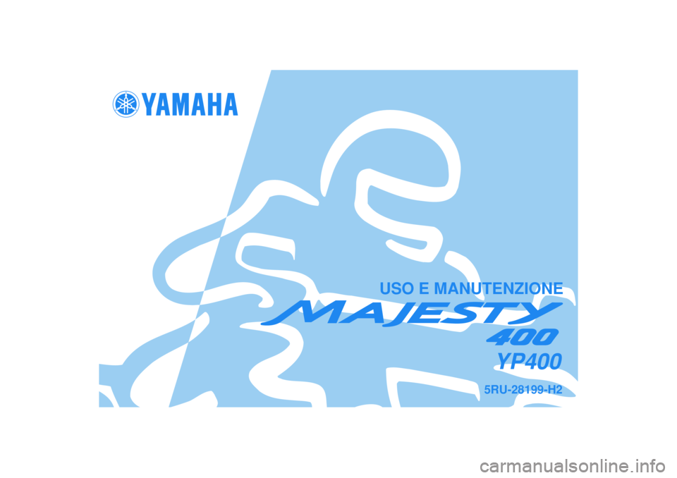 YAMAHA MAJESTY 400 2006  Manuale duso (in Italian)   
USO E MANUTENZIONE
5RU-28199-H2
YP400 