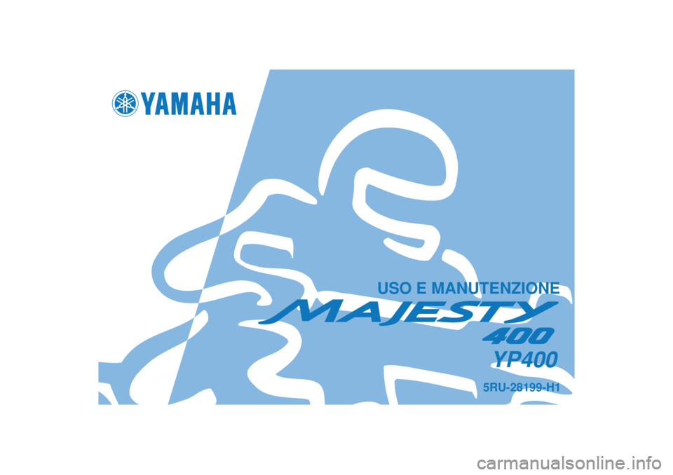 YAMAHA MAJESTY 400 2005  Manuale duso (in Italian)   
5RU-28199-H1YP400
USO E MANUTENZIONE 