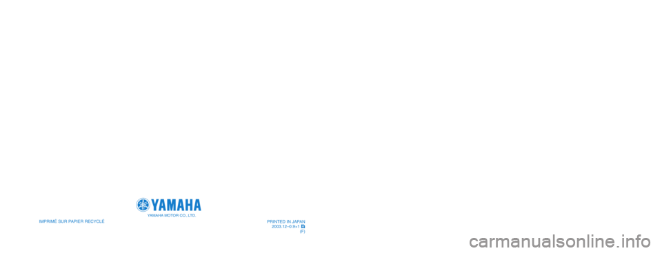 YAMAHA MAJESTY 400 2004  Notices Demploi (in French) 5RU-28199-F0
YP400
IMPRIMÉ SUR PAPIER RECYCLÉ
YAMAHA MOTOR CO., LTD.
PRINTED IN JAPAN
2003.12–0.9×1 !
(F)
MANUEL DU PROPRIÉTAIRE
5RU-9-F0_hyoushi  11/13/03 5:46 PM  Page 1 