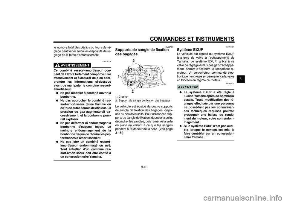 YAMAHA MT-01 2009 Notices Demploi (in French) COMMANDES ET INSTRUMENTS
3-21
3
le nombre total des déclics ou tours de ré-
glage peut varier selon les dispositifs de ré-
glage de la force d’amortissement.
AVERTISSEMENT
FWA10221
Ce combiné re YAMAHA MT-01 2009 Notices Demploi (in French) COMMANDES ET INSTRUMENTS
3-21
3
le nombre total des déclics ou tours de ré-
glage peut varier selon les dispositifs de ré-
glage de la force d’amortissement.
AVERTISSEMENT
FWA10221
Ce combiné re