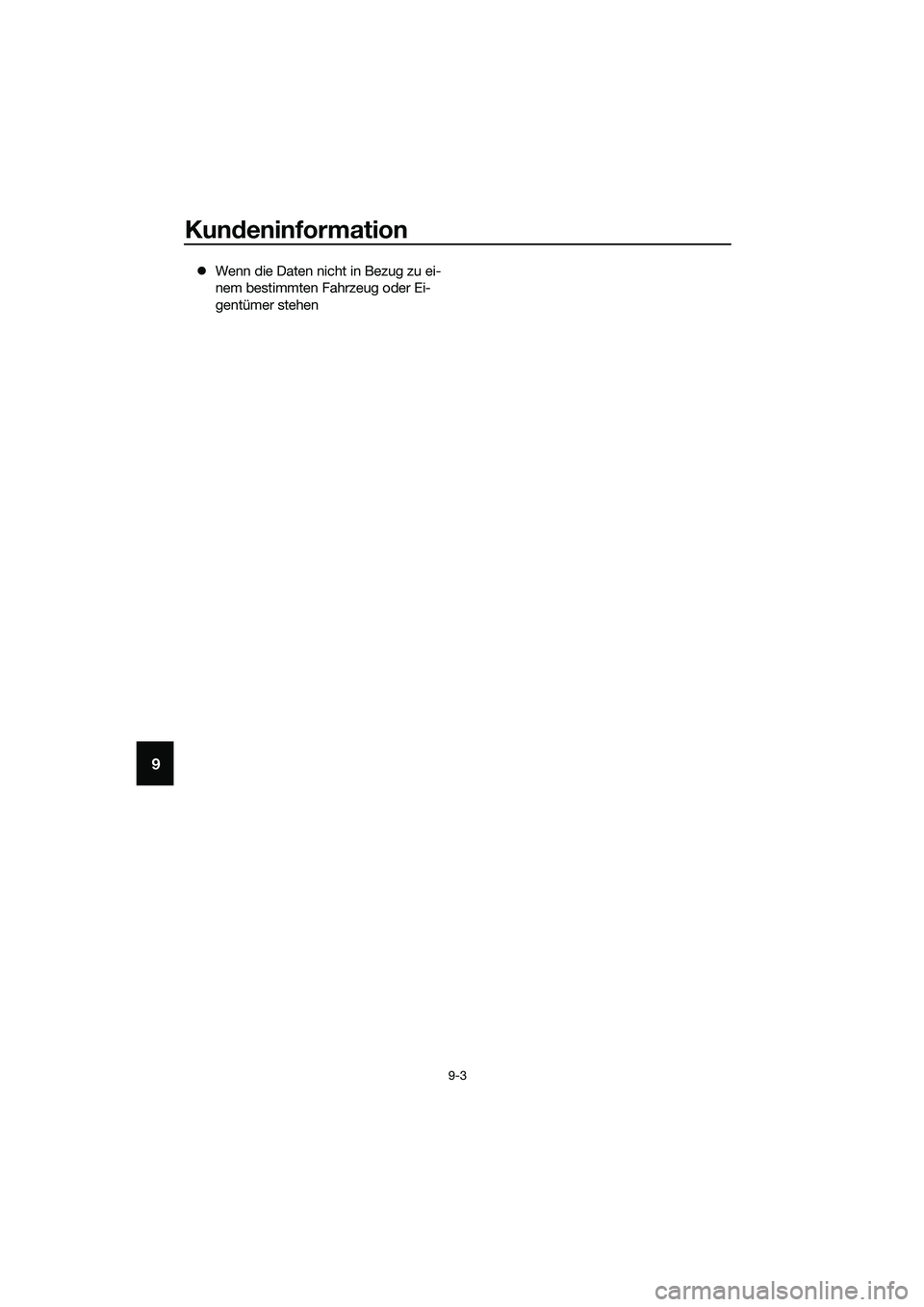 YAMAHA MT-03 2020  Betriebsanleitungen (in German) Kundeninformation
9-3
9
Wenn die Daten nicht in Bezug zu ei-
nem bestimmten Fahrzeug oder Ei-
gentümer stehen
UB6WG0G0.book  Page 3  Friday, March 27, 2020  1:07 PM 