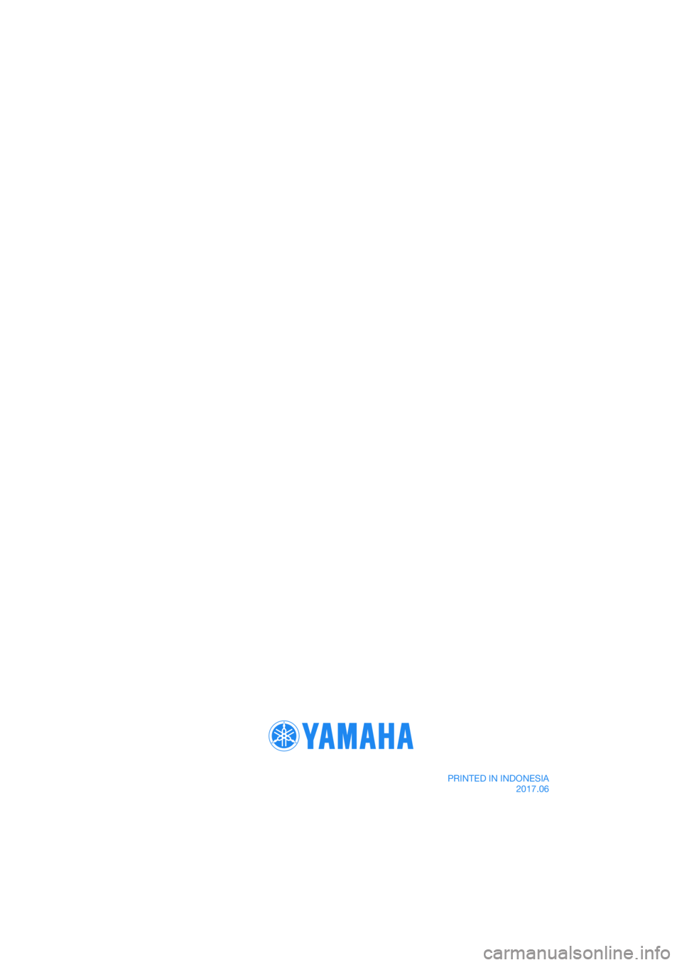 YAMAHA MT-03 2018 Owners Manual DIC183
PRINTED IN INDONESIA2017.06 YAMAHA MT-03 2018 Owners Manual DIC183
PRINTED IN INDONESIA2017.06