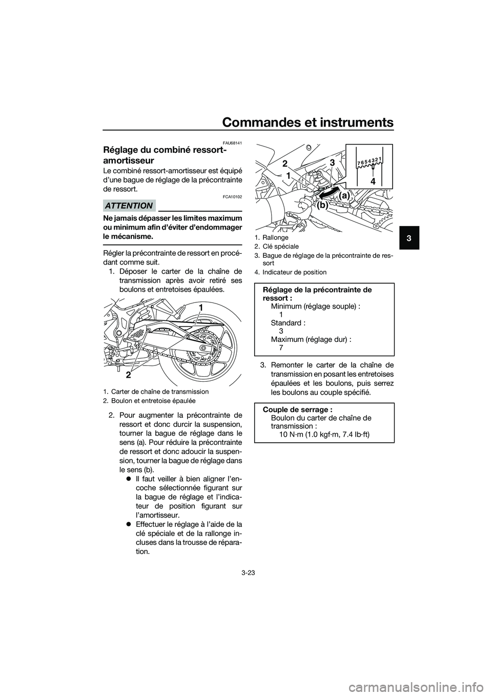 YAMAHA MT-03 2018  Notices Demploi (in French) Commandes et instruments
3-23
3
FAU68141
Réglage  du combiné ressort-
amortisseur
Le combiné ressort-amortisseur est équipé
d’une bague de réglage de la précontrainte
de ressort.
ATTENTION
FC