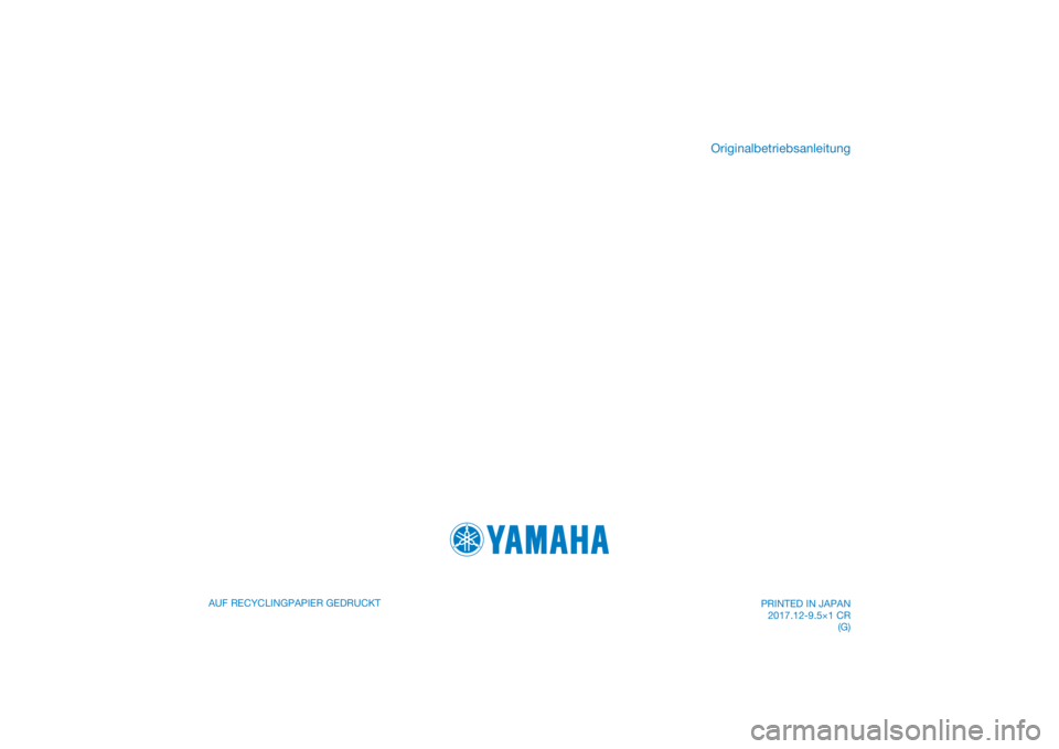 YAMAHA MT-07 2018  Betriebsanleitungen (in German) DIC183
AUF RECYCLINGPAPIER GEDRUCKT
Originalbetriebsanleitung
PRINTED IN JAPAN2017.12-9.5×1 CR (G) 