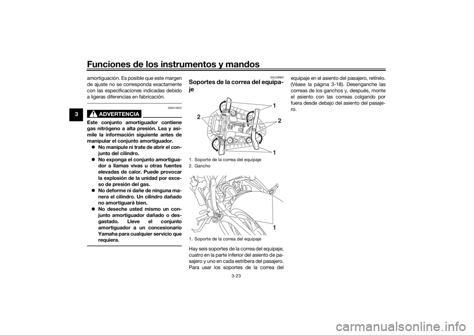 YAMAHA MT-07 2018 Manuale de Empleo (in Spanish) Funciones de los instrumentos y man dos
3-23
3
amortiguación. Es posible que este margen
de ajuste no se corresponda exactamente
con las especificaciones indicadas debido
a ligeras diferencias en fab YAMAHA MT-07 2018 Manuale de Empleo (in Spanish) Funciones de los instrumentos y man dos
3-23
3
amortiguación. Es posible que este margen
de ajuste no se corresponda exactamente
con las especificaciones indicadas debido
a ligeras diferencias en fab