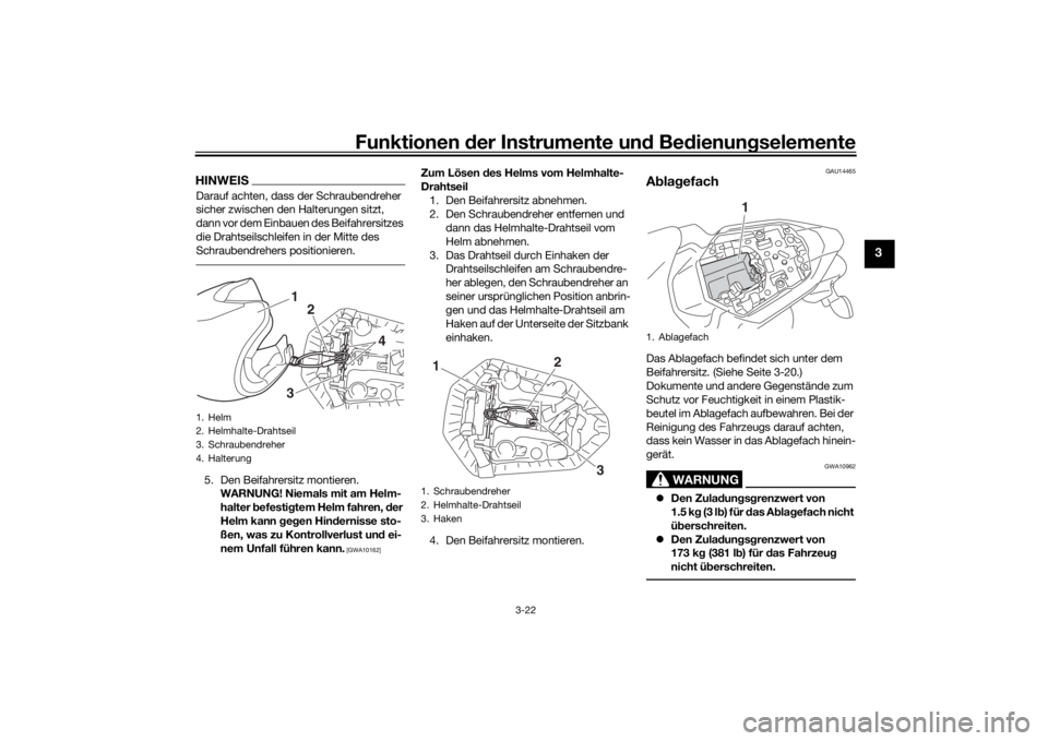 YAMAHA MT-07 2017 Betriebsanleitungen (in German) Funktionen der Instru mente un d Be dienun gselemente
3-22
3
HINWEISDarauf achten, dass der Schraubendreher
sicher zwischen den Halterungen sitzt,
dann vor dem Einbauen des Beifahrersitzes
die Drah YAMAHA MT-07 2017 Betriebsanleitungen (in German) Funktionen der Instru mente un d Be dienun gselemente
3-22
3
HINWEISDarauf achten, dass der Schraubendreher
sicher zwischen den Halterungen sitzt,
dann vor dem Einbauen des Beifahrersitzes
die Drah