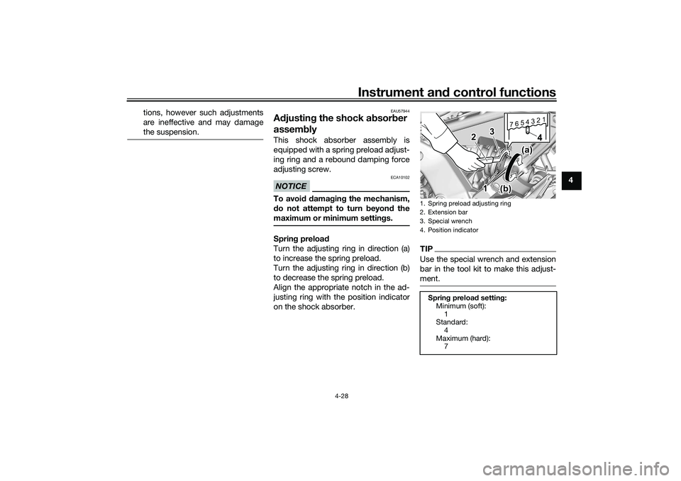 YAMAHA MT-09 2022 Service Manual Instrument and control functions
4-28
4
tions, however such adjustments
are ineffective and may damage
the suspension.
EAU57944
A
djustin g the shock a bsor ber
assemb lyThis shock absorber assembly YAMAHA MT-09 2022 Service Manual Instrument and control functions
4-28
4
tions, however such adjustments
are ineffective and may damage
the suspension.
EAU57944
A
djustin g the shock a bsor ber
assemb lyThis shock absorber assembly
