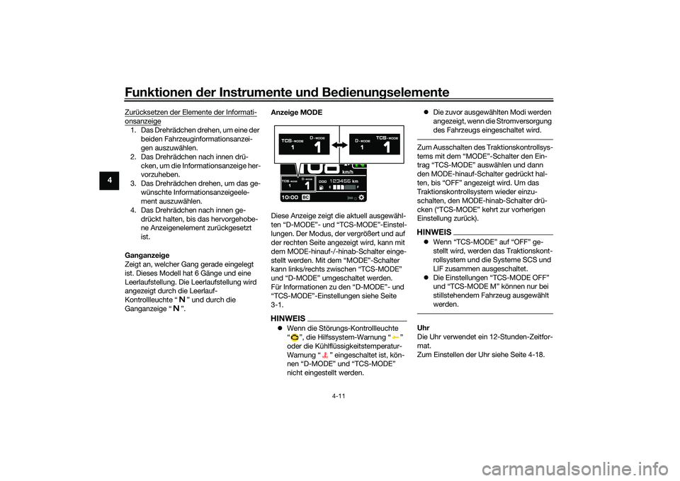 YAMAHA MT-09 2022 Betriebsanleitungen (in German) Funktionen der Instrumente und Bedienungselemente
4-11
4
Zurücksetzen der Elemente der Informati-onsanzeige1. Das Drehrädchen drehen, um eine der
beiden Fahrzeuginformationsanzei-
gen auszuwählen. YAMAHA MT-09 2022 Betriebsanleitungen (in German) Funktionen der Instrumente und Bedienungselemente
4-11
4
Zurücksetzen der Elemente der Informati-onsanzeige1. Das Drehrädchen drehen, um eine der
beiden Fahrzeuginformationsanzei-
gen auszuwählen.