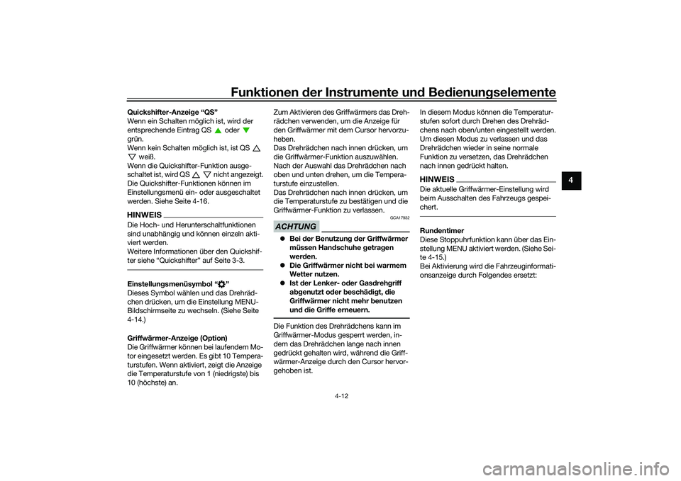 YAMAHA MT-09 2022 Betriebsanleitungen (in German) Funktionen der Instrumente und Bedienungselemente
4-12
4
Quickshifter-Anzeige “QS”
Wenn ein Schalten möglich ist, wird der
entsprechende Eintrag QS oder
grün.
Wenn kein Schalten möglich i YAMAHA MT-09 2022 Betriebsanleitungen (in German) Funktionen der Instrumente und Bedienungselemente
4-12
4
Quickshifter-Anzeige “QS”
Wenn ein Schalten möglich ist, wird der
entsprechende Eintrag QS oder
grün.
Wenn kein Schalten möglich i
