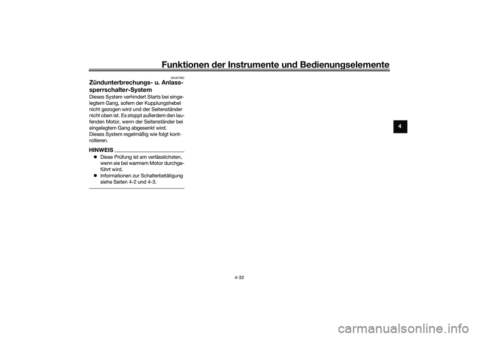 YAMAHA MT-09 2021 Betriebsanleitungen (in German) Funktionen der Instru mente un d Be dienun gselemente
4-32
4
GAU57952
Zün dunter brechun gs- u. Anlass-
sperrschalter-S ystemDieses System verhindert Starts bei einge-
legtem Gang, sofern der Kupplun YAMAHA MT-09 2021 Betriebsanleitungen (in German) Funktionen der Instru mente un d Be dienun gselemente
4-32
4
GAU57952
Zün dunter brechun gs- u. Anlass-
sperrschalter-S ystemDieses System verhindert Starts bei einge-
legtem Gang, sofern der Kupplun