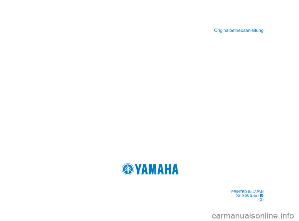 YAMAHA MT-09 2020 Betriebsanleitungen (in German) Originalbetriebsanleitung
PRINTED IN JAPAN2019.08-0.4×1 !
(G)
BS2-9-G3_Hyoshi.indd 42019/09/03 11:35:44 YAMAHA MT-09 2020 Betriebsanleitungen (in German) Originalbetriebsanleitung
PRINTED IN JAPAN2019.08-0.4×1 !
(G)
BS2-9-G3_Hyoshi.indd 42019/09/03 11:35:44