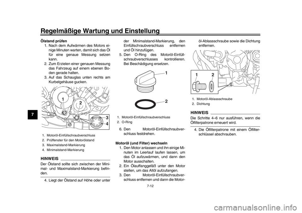 YAMAHA MT-09 2020 Repair Manual Regelmäßige Wartung und Einstellung
7-12
1
2
3
4
5
67
8
9
10
11
12
Ölstand prüfen 1. Nach dem Aufwärmen des Motors ei-
nige Minuten warten, damit sich das Öl
für eine genaue Messung setzen
kann YAMAHA MT-09 2020 Repair Manual Regelmäßige Wartung und Einstellung
7-12
1
2
3
4
5
67
8
9
10
11
12
Ölstand prüfen 1. Nach dem Aufwärmen des Motors ei-
nige Minuten warten, damit sich das Öl
für eine genaue Messung setzen
kann
