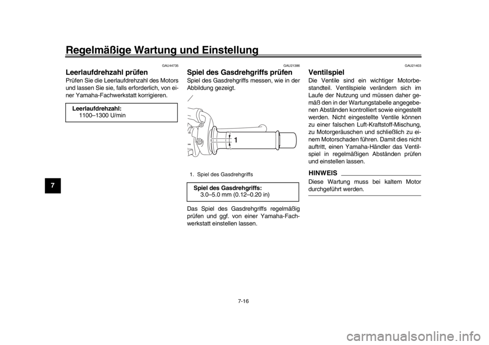 YAMAHA MT-09 2020 Repair Manual Regelmäßige Wartung und Einstellung
7-16
1
2
3
4
5
67
8
9
10
11
12
GAU44735
Leerlaufdrehzahl prüfenPrüfen Sie die Leerlaufdrehzahl des Motors
und lassen Sie sie, falls erforderlich, von ei-
ner Ya YAMAHA MT-09 2020 Repair Manual Regelmäßige Wartung und Einstellung
7-16
1
2
3
4
5
67
8
9
10
11
12
GAU44735
Leerlaufdrehzahl prüfenPrüfen Sie die Leerlaufdrehzahl des Motors
und lassen Sie sie, falls erforderlich, von ei-
ner Ya