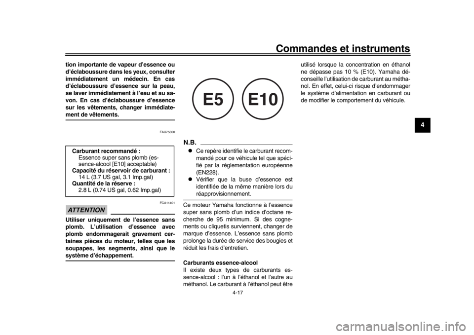YAMAHA MT-09 2019 Notices Demploi (in French) Commandes et instruments
4-17
1
2
345
6
7
8
9
10
11
12
tion importante de vapeur d’essence ou
d’éclaboussure dans les yeux, consulter
immédiatement un médecin. En cas
d’éclaboussure d’esse YAMAHA MT-09 2019 Notices Demploi (in French) Commandes et instruments
4-17
1
2
345
6
7
8
9
10
11
12
tion importante de vapeur d’essence ou
d’éclaboussure dans les yeux, consulter
immédiatement un médecin. En cas
d’éclaboussure d’esse
