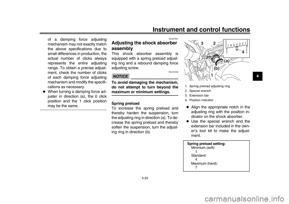 YAMAHA MT-09 2018 Service Manual Instrument and control functions
4-23
1
2
345
6
7
8
9
10
11
12
of a damping force adjusting
mechanism may not exactly match
the above specifications due to
small differences in production, the
actual YAMAHA MT-09 2018 Service Manual Instrument and control functions
4-23
1
2
345
6
7
8
9
10
11
12
of a damping force adjusting
mechanism may not exactly match
the above specifications due to
small differences in production, the
actual