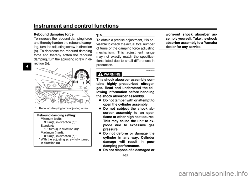 YAMAHA MT-09 2018 Service Manual Instrument and control functions
4-24
1
2
34
5
6
7
8
9
10
11
12 Rebound damping force
To increase the rebound damping force
and thereby harden the rebound damp-
ing, turn the adjusting screw in direct YAMAHA MT-09 2018 Service Manual Instrument and control functions
4-24
1
2
34
5
6
7
8
9
10
11
12 Rebound damping force
To increase the rebound damping force
and thereby harden the rebound damp-
ing, turn the adjusting screw in direct