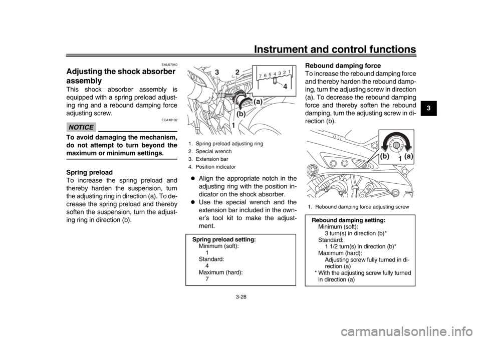 YAMAHA MT-09 2016 Service Manual Instrument and control functions
3-28
1
234
5
6
7
8
9
10
11
12
EAU57940
Adjusting the shock absorber
assemblyThis shock absorber assembly is
equipped with a spring preload adjust-
ing ring and a rebo YAMAHA MT-09 2016 Service Manual Instrument and control functions
3-28
1
234
5
6
7
8
9
10
11
12
EAU57940
Adjusting the shock absorber
assemblyThis shock absorber assembly is
equipped with a spring preload adjust-
ing ring and a rebo