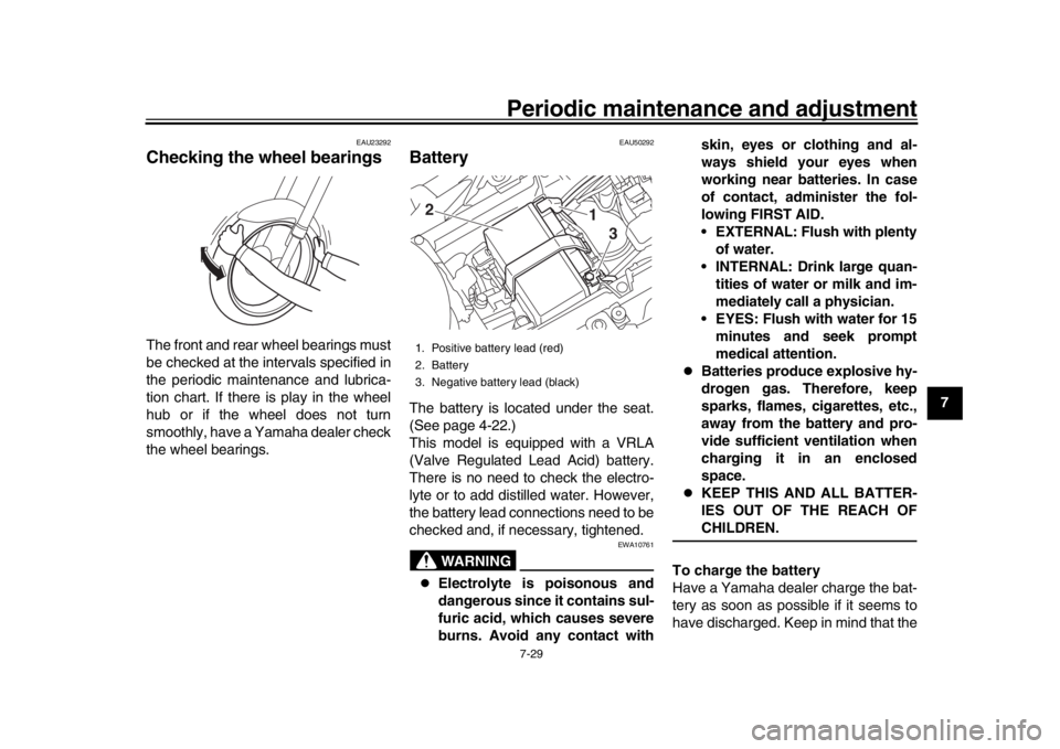 YAMAHA MT-10 2020 Owners Manual Periodic maintenance and adjustment7-29
1
2
3
4
5
678
9
10
11
12
EAU23292
Checking the wheel bearingsThe front and rear wheel bearings must
be checked at the intervals specified in
the periodic mainte YAMAHA MT-10 2020 Owners Manual Periodic maintenance and adjustment7-29
1
2
3
4
5
678
9
10
11
12
EAU23292
Checking the wheel bearingsThe front and rear wheel bearings must
be checked at the intervals specified in
the periodic mainte