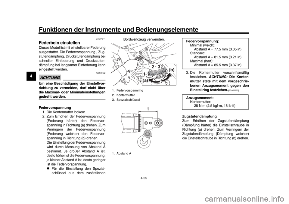 YAMAHA MT-10 2020 Betriebsanleitungen (in German) Funktionen der Instrumente und Bedienungselemente
4-25
1
2
34
5
6
7
8
9
10
11
12
GAU74241
Federbein einstellenDieses Modell ist mit einstellbarer Federung
ausgestattet. Die Federvorspannung , Zug-
stu YAMAHA MT-10 2020 Betriebsanleitungen (in German) Funktionen der Instrumente und Bedienungselemente
4-25
1
2
34
5
6
7
8
9
10
11
12
GAU74241
Federbein einstellenDieses Modell ist mit einstellbarer Federung
ausgestattet. Die Federvorspannung , Zug-
stu