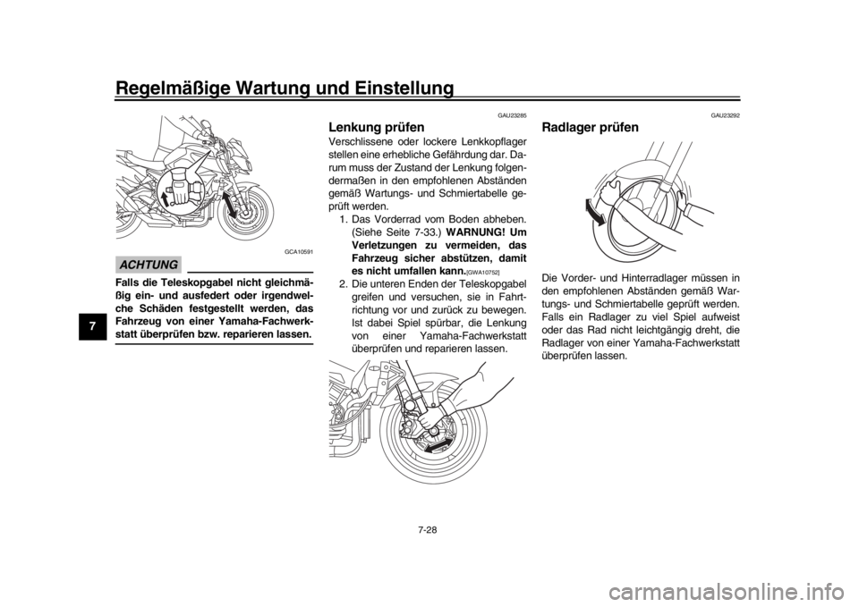 YAMAHA MT-10 2020 Betriebsanleitungen (in German) Regelmäßige Wartung und Einstellung
7-28
1
2
3
4
5
67
8
9
10
11
12
ACHTUNG
GCA10591
Falls die Teleskopgabel nicht gleichmä-
ßig ein- und ausfedert oder irgendwel-
che Schäden festgestellt werden, YAMAHA MT-10 2020 Betriebsanleitungen (in German) Regelmäßige Wartung und Einstellung
7-28
1
2
3
4
5
67
8
9
10
11
12
ACHTUNG
GCA10591
Falls die Teleskopgabel nicht gleichmä-
ßig ein- und ausfedert oder irgendwel-
che Schäden festgestellt werden,