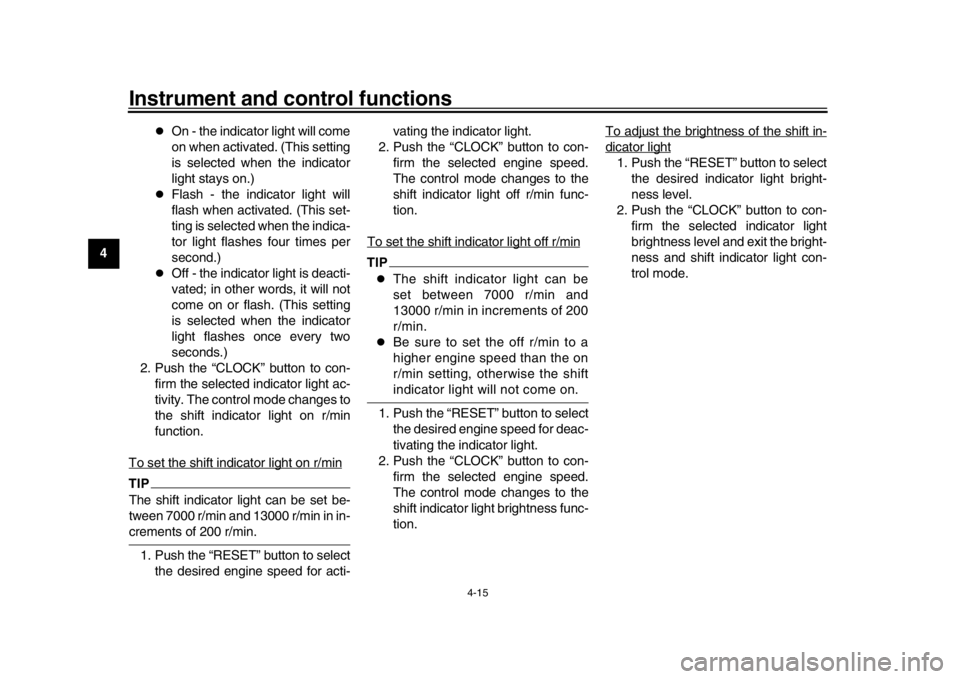 YAMAHA MT-10 2019 Owners Manual Instrument and control functions
4-15
1
2
34
5
6
7
8
9
10
11
12
On - the indicator light will come
on when activated. (This setting
is selected when the indicator
light stays on.)
Flash - the YAMAHA MT-10 2019 Owners Manual Instrument and control functions
4-15
1
2
34
5
6
7
8
9
10
11
12
On - the indicator light will come
on when activated. (This setting
is selected when the indicator
light stays on.)
Flash - the