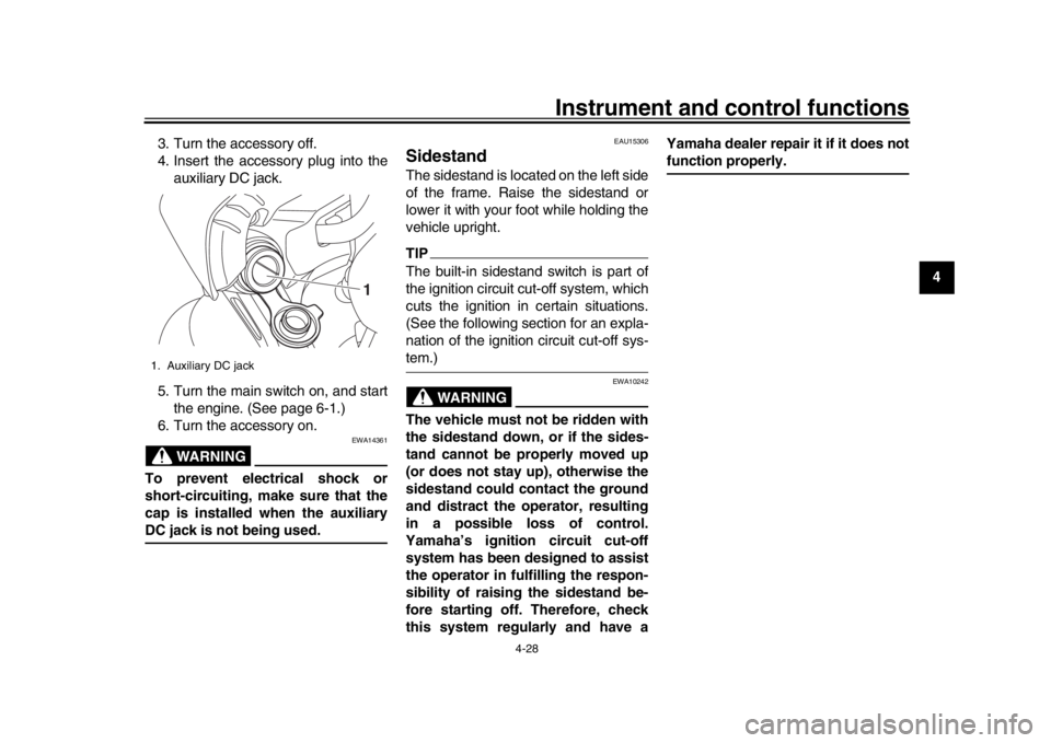YAMAHA MT-10 2019 Owners Manual Instrument and control functions
4-28
1
2
345
6
7
8
9
10
11
12
3. Turn the accessory off.
4. Insert the accessory plug into the
auxiliary DC jack.
5. Turn the main switch on, and start the engine. (Se YAMAHA MT-10 2019 Owners Manual Instrument and control functions
4-28
1
2
345
6
7
8
9
10
11
12
3. Turn the accessory off.
4. Insert the accessory plug into the
auxiliary DC jack.
5. Turn the main switch on, and start the engine. (Se