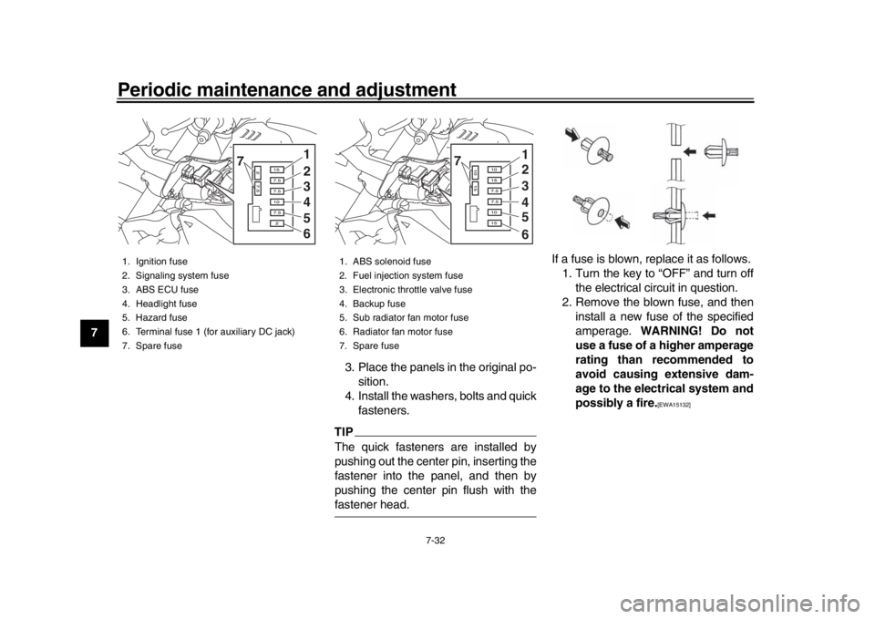 YAMAHA MT-10 2019 Owners Manual Periodic maintenance and adjustment
7-32
1
2
3
4
5
67
8
9
10
11
12 3. Place the panels in the original po-
sition.
4. Install the washers, bolts and quick fasteners.
TIPThe quick fasteners are install YAMAHA MT-10 2019 Owners Manual Periodic maintenance and adjustment
7-32
1
2
3
4
5
67
8
9
10
11
12 3. Place the panels in the original po-
sition.
4. Install the washers, bolts and quick fasteners.
TIPThe quick fasteners are install