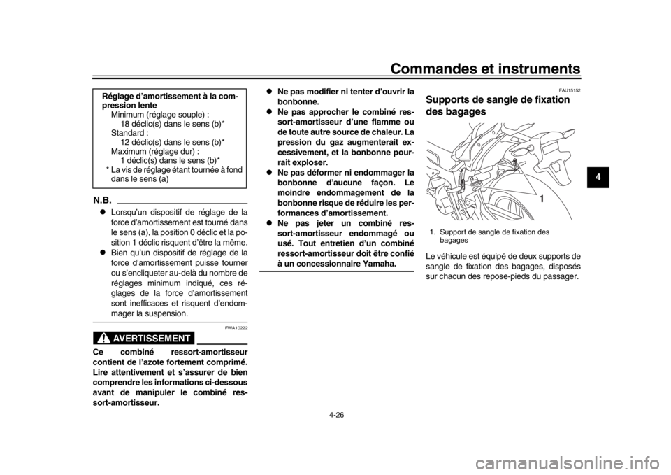 YAMAHA MT-10 2019 Notices Demploi (in French) Commandes et instruments
4-26
1
2
345
6
7
8
9
10
11
12
N.B.l
Lorsqu’un dispositif de réglage de la
force d’amortissement est tourné dans
le sens (a), la position 0 déclic et la po-
sition 1 dé YAMAHA MT-10 2019 Notices Demploi (in French) Commandes et instruments
4-26
1
2
345
6
7
8
9
10
11
12
N.B.l
Lorsqu’un dispositif de réglage de la
force d’amortissement est tourné dans
le sens (a), la position 0 déclic et la po-
sition 1 dé