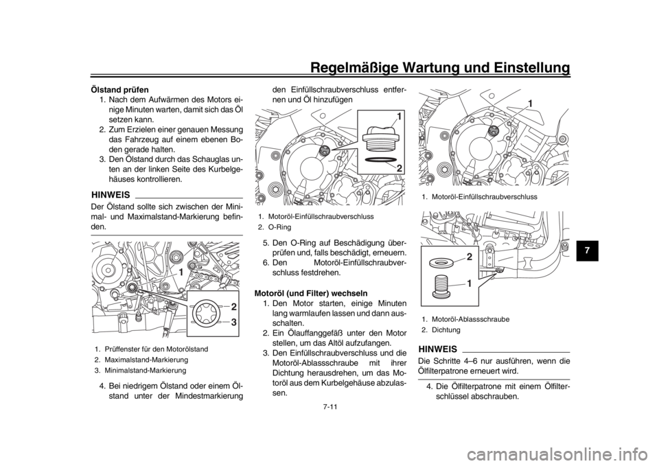 YAMAHA MT-10 2018 Betriebsanleitungen (in German) Regelmäßige Wartung und Einstellung
7-11
1
2
3
4
5
678
9
10
11
12
Ölstand prüfen 1. Nach dem Aufwärmen des Motors ei-
nige Minuten warten, damit sich das Öl
setzen kann.
2. Zum Erzielen einer ge YAMAHA MT-10 2018 Betriebsanleitungen (in German) Regelmäßige Wartung und Einstellung
7-11
1
2
3
4
5
678
9
10
11
12
Ölstand prüfen 1. Nach dem Aufwärmen des Motors ei-
nige Minuten warten, damit sich das Öl
setzen kann.
2. Zum Erzielen einer ge
