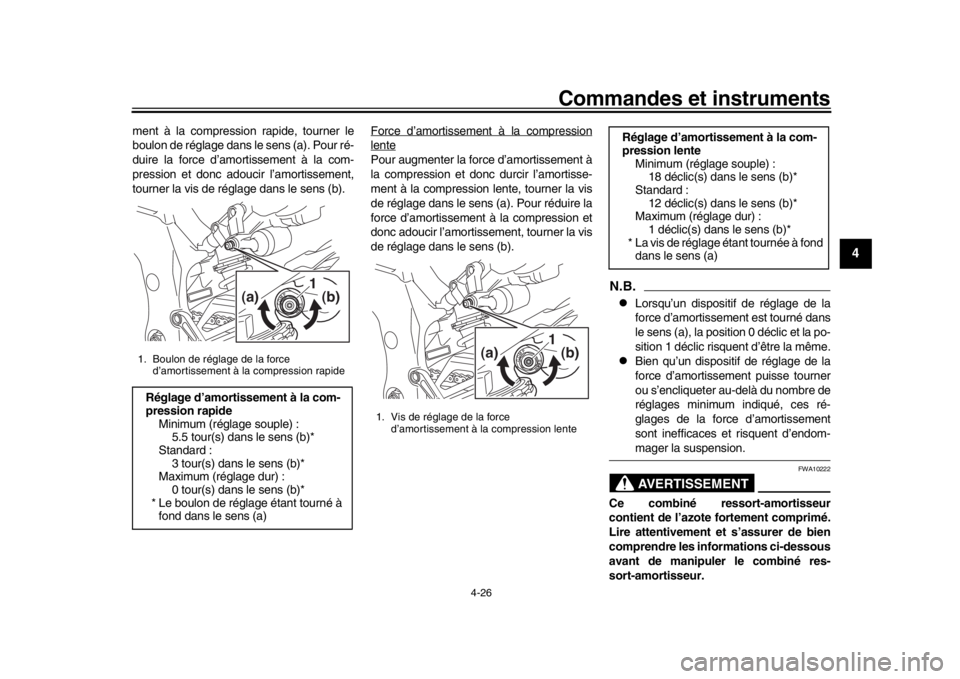 YAMAHA MT-10 2018  Notices Demploi (in French) Commandes et instruments
4-26
1
2
345
6
7
8
9
10
11
12
ment à la compression rapide, tourner le
boulon de réglage dans le sens (a). Pour ré-
duire la force d’amortissement à la com-
pression et  YAMAHA MT-10 2018  Notices Demploi (in French) Commandes et instruments
4-26
1
2
345
6
7
8
9
10
11
12
ment à la compression rapide, tourner le
boulon de réglage dans le sens (a). Pour ré-
duire la force d’amortissement à la com-
pression et