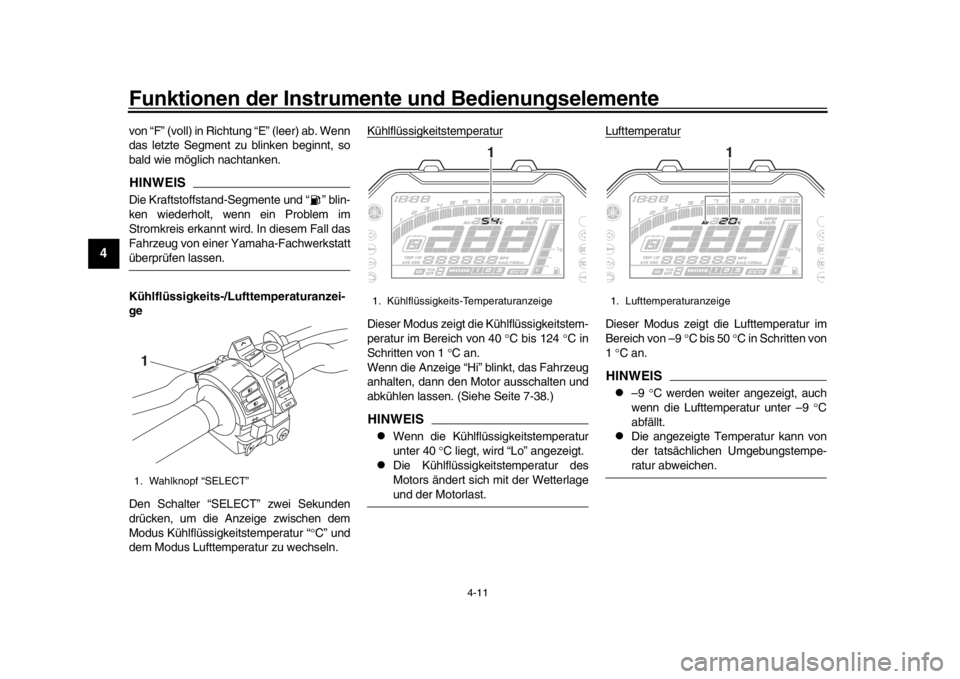 YAMAHA MT-10 2017 Betriebsanleitungen (in German) Funktionen der Instrumente und Bedienungselemente
4-11
1
2
34
5
6
7
8
9
10
11
12
von “F” (voll) in Richtung “E” (leer) ab. Wenn
das letzte Segment zu blinken beginnt, so
bald wie möglich nach YAMAHA MT-10 2017 Betriebsanleitungen (in German) Funktionen der Instrumente und Bedienungselemente
4-11
1
2
34
5
6
7
8
9
10
11
12
von “F” (voll) in Richtung “E” (leer) ab. Wenn
das letzte Segment zu blinken beginnt, so
bald wie möglich nach