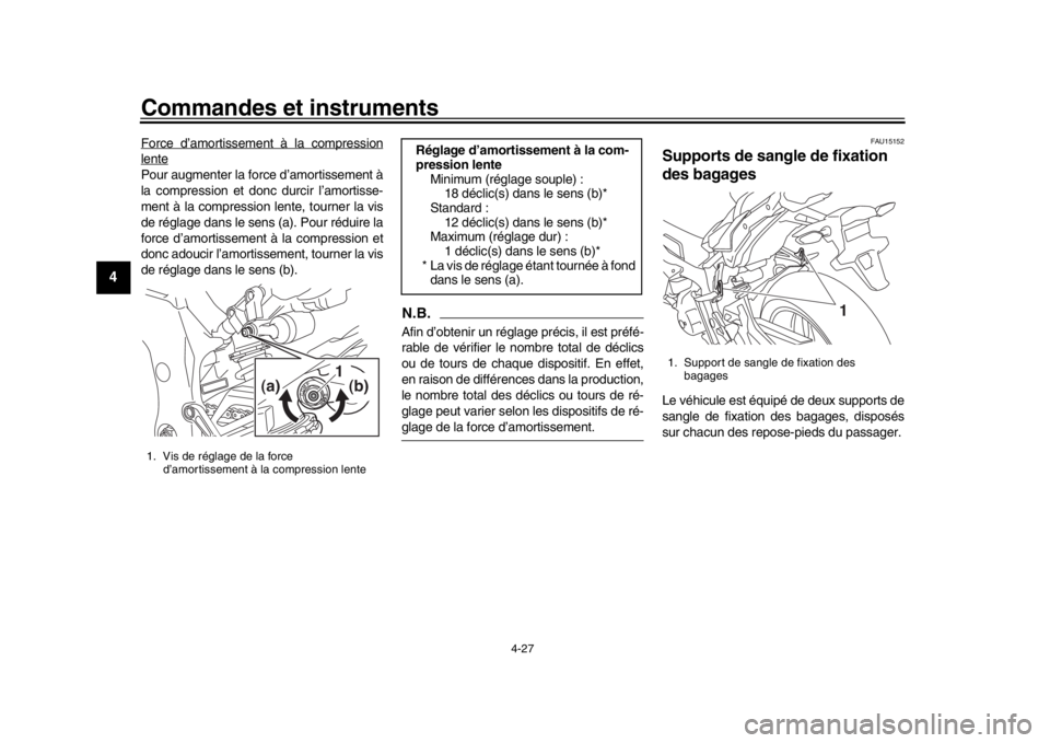 YAMAHA MT-10 2017 Notices Demploi (in French) Commandes et instruments
4-27
1
2
34
5
6
7
8
9
10
11
12
Force d’amortissement à la compressionlentePour augmenter la force d’amortissement à
la compression et donc durcir l’amortisse-
ment à YAMAHA MT-10 2017 Notices Demploi (in French) Commandes et instruments
4-27
1
2
34
5
6
7
8
9
10
11
12
Force d’amortissement à la compressionlentePour augmenter la force d’amortissement à
la compression et donc durcir l’amortisse-
ment à