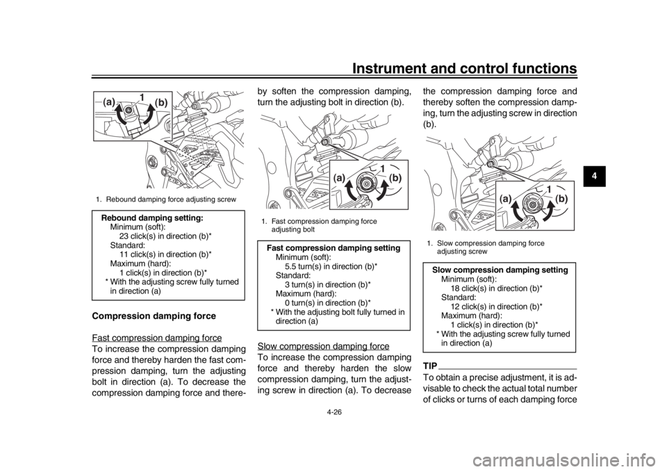 YAMAHA MT-10 2016 Service Manual Instrument and control functions
4-26
1
2
345
6
7
8
9
10
11
12
Compression damping force
Fast compression damping force
To increase the compression damping
force and thereby harden the fast com-
press YAMAHA MT-10 2016 Service Manual Instrument and control functions
4-26
1
2
345
6
7
8
9
10
11
12
Compression damping force
Fast compression damping force
To increase the compression damping
force and thereby harden the fast com-
press