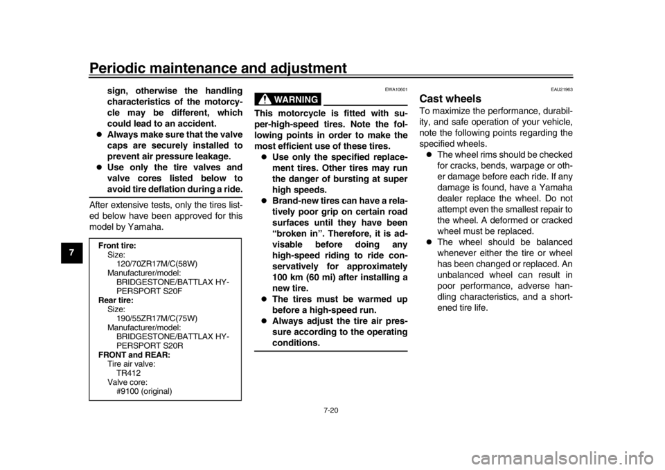 YAMAHA MT-10 2016 Manual PDF Periodic maintenance and adjustment
7-20
1
2
3
4
5
67
8
9
10
11
12 sign, otherwise the handling
characteristics of the motorcy-
cle may be different, which
could lead to an accident.
Always make s YAMAHA MT-10 2016 Manual PDF Periodic maintenance and adjustment
7-20
1
2
3
4
5
67
8
9
10
11
12 sign, otherwise the handling
characteristics of the motorcy-
cle may be different, which
could lead to an accident.
Always make s