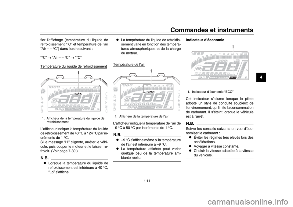 YAMAHA MT-10 2016 Notices Demploi (in French) Commandes et instruments
4-11
1
2
345
6
7
8
9
10
11
12
fier l’affichage (température du liquide de
refroidissement “ C” et température de l’air
“Air – – C”) dans l’ordre sui YAMAHA MT-10 2016 Notices Demploi (in French) Commandes et instruments
4-11
1
2
345
6
7
8
9
10
11
12
fier l’affichage (température du liquide de
refroidissement “ C” et température de l’air
“Air – – C”) dans l’ordre sui