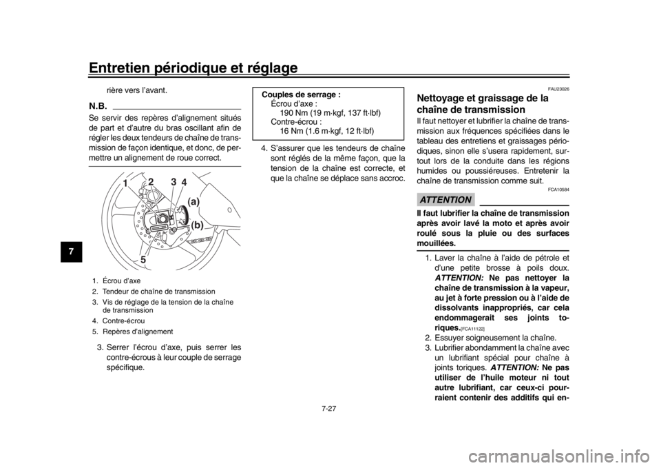 YAMAHA MT-10 2016 Notices Demploi (in French) Entretien périodique et réglage
7-27
1
2
3
4
5
67
8
9
10
11
12
rière vers l’avant.
N.B.Se servir des repères d’alignement situés
de part et d’autre du bras oscillant afin de
régler les deu YAMAHA MT-10 2016 Notices Demploi (in French) Entretien périodique et réglage
7-27
1
2
3
4
5
67
8
9
10
11
12
rière vers l’avant.
N.B.Se servir des repères d’alignement situés
de part et d’autre du bras oscillant afin de
régler les deu